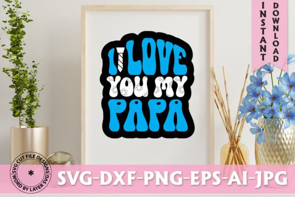 I Love You My Papa Retro Design: A Nostalgic Asset for Modern Creators