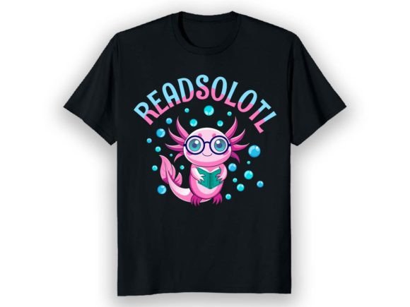 READSOLOTL: The Funny Axolotl T-Shirt Design for Book Lovers